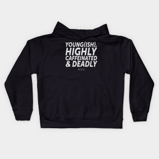Young(ish), highly caffeinated & deadly - #00.05 (2) Kids Hoodie